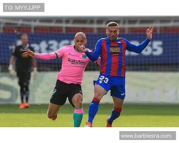 埃瓦尔对阵巴塞罗那精彩直播地址及观看指南分享